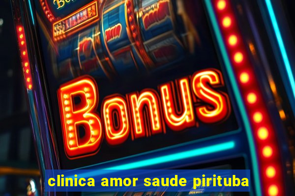 clinica amor saude pirituba